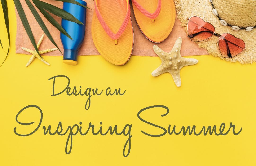 Design An Inspiring Summer
